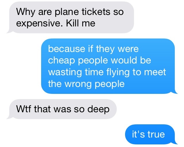 rxdrvm:  dizzdip:  preach  That one time I almost dropped 800$ to see your stupid