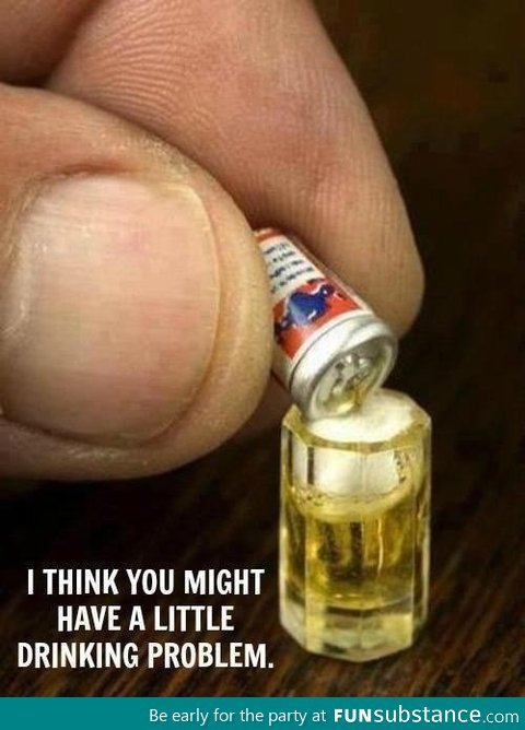 funsubstance:  Little drinking problem