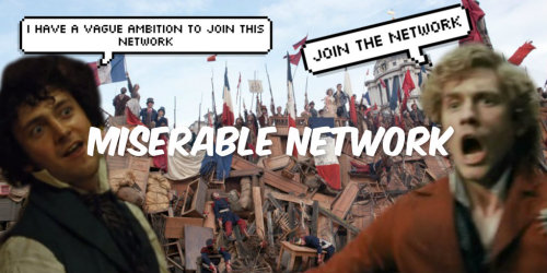 cutejolras: The Network The Miserable Network is for all those who love Les Miserables, if Courfeyra