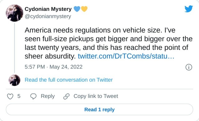 America needs regulations on vehicle size. I've seen full-size pickups get bigger and bigger over the last twenty years, and this has reached the point of sheer absurdity. https://t.co/xrItmqipxf — Cydonian Mystery (@cydonianmystery) May 24, 2022