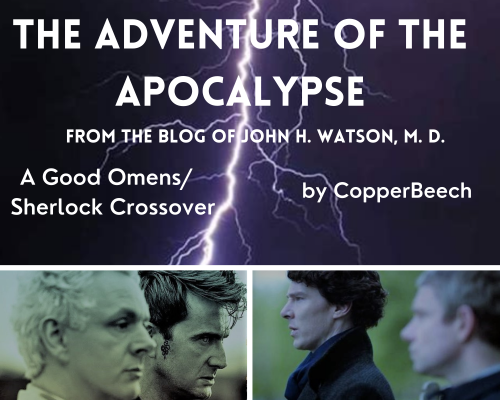 totallysilvergirl: copperplatebeech:The Adventure of the Apocalypse, a Sherlock/Good Omens Crossover