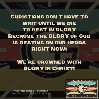 Via @myglorychurch
===
Christians don’t have to wait until we die to rest in GLORY
Because the GLORY of God is resting on our heads
RIGHT NOW!
••
We’re crowned with GLORY in Christ!
••
Pastor Mike Harvey // @mynista
••
[Psalm 8:5 // Psalm 103:1-5 //...