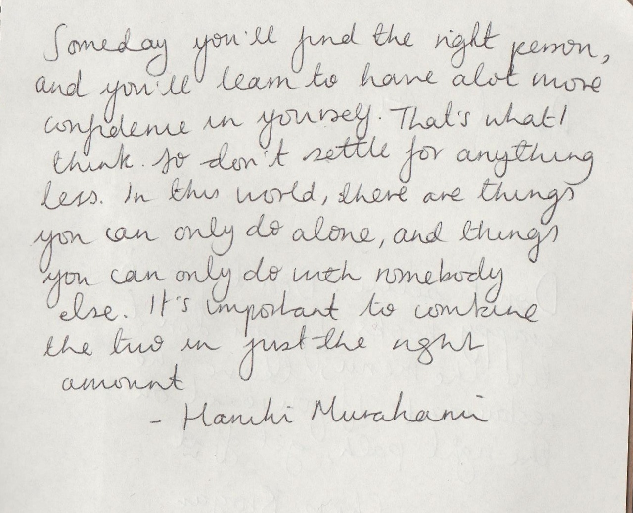 “Someday you’ll find the right person, and you’ll learn to have a lot more