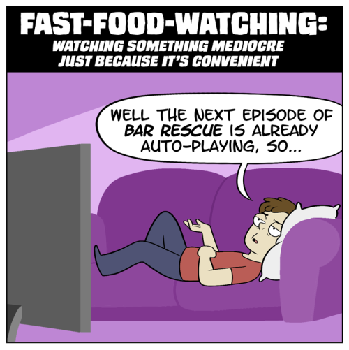 forlackofabettercomic:Binge-watching isn’t your only option anymore!