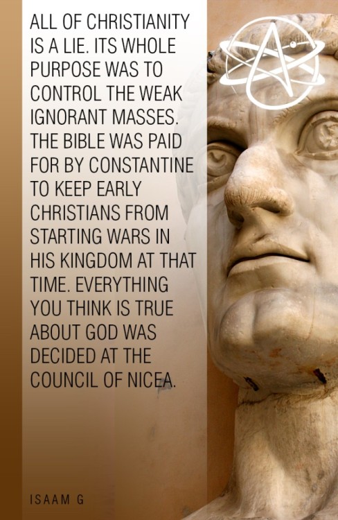 “All of Christianity is a lie. Its whole purpose was to control the weak, ignorant masses.The Bible 