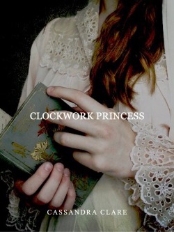 tesscgray:  redesigned book covers ➳ clockwork princess by cassandra clare 