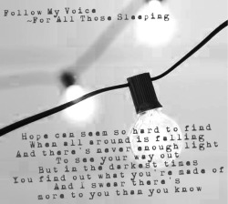 alyway-xx:  &ldquo;Hope can seem so hard to find. When all around is falling. And there’s never enough light to see your way out. Bu in the darkest times you find out what you’re made of. And I swear there’s more to you than you know.&rdquo; Follow