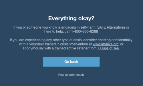 once-upon-a-smile:  Tumblr, you’re doing something right. This is what happens when you search the tag suicide, depressed, self harm, and eating disorder. To anyone struggling with any of these things, please reach out and seek help. You are worth it