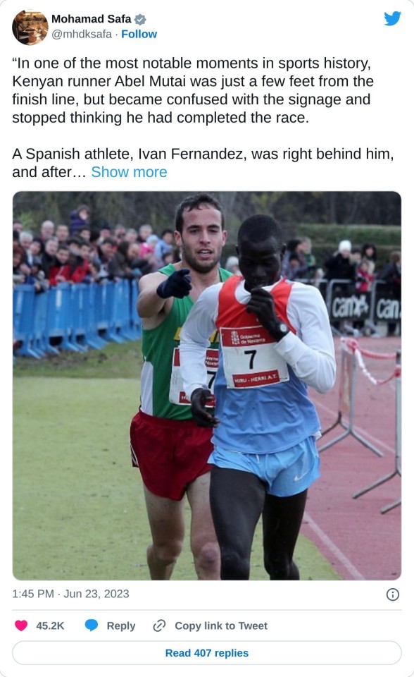 “In one of the most notable moments in sports history, Kenyan runner Abel Mutai was just a few feet from the finish line, but became confused with the signage and stopped thinking he had completed the race. 

A Spanish athlete, Ivan Fernandez, was right behind him, and after… pic.twitter.com/yxZr732XF2

— Mohamad Safa (@mhdksafa) June 23, 2023