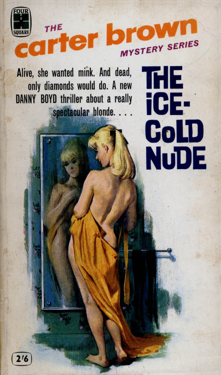 The Ice-cold Nude by Carter BrownFour Square 706, 1962Cover art uncredited