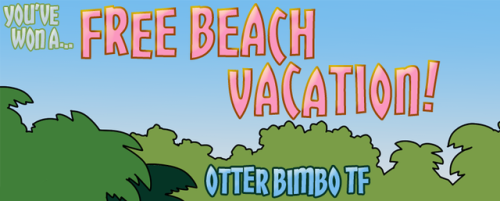 kotepteef:  Here’s a story about a certain someone getting sent to the Vacation Zone! It was spam—it had ended up in his inbox, but it was obviously spam. In colorful bold letters it said, ‘Congratulations, you have won a free Beach Vacation! Redemption