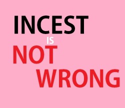 Incest is so right!!!!