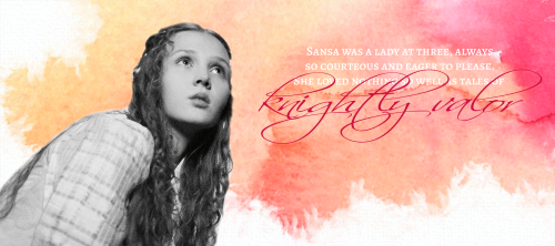 Sansa Stark Appreciation MonthDay 22 - Chivalry
