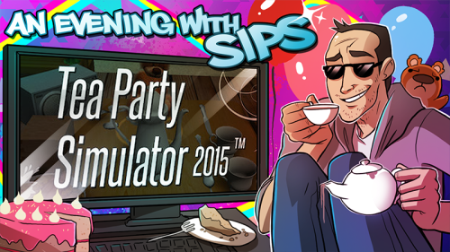 An Evening With Sips Thumbnails!Deadly Premonition / Tea Party Simulator / Software Inc / Train Vall