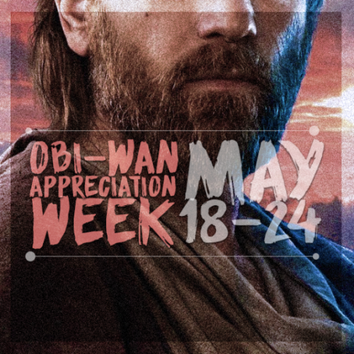 allthingskenobi:Last year we hosted an Obi-Wan Appreciation Month and wanted to do it again - what b