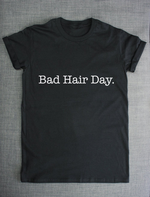 Bad Hair Day T-Shirt funny t shirts