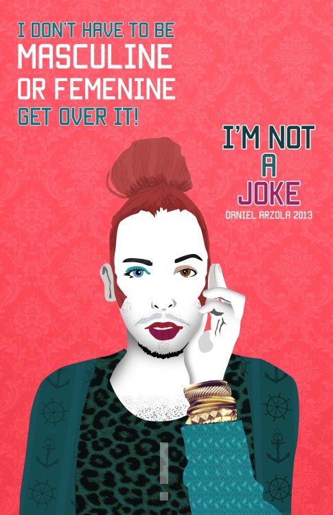 gcarras:  nosoytuchiste:  I’m Not a Joke (No Soy Tu Chiste) is a campaign spreading awareness for the LGBTI community through art and design, created by Daniel Arzola (@Arzola_d) in light of the recent violent acts against the sexually diverse community