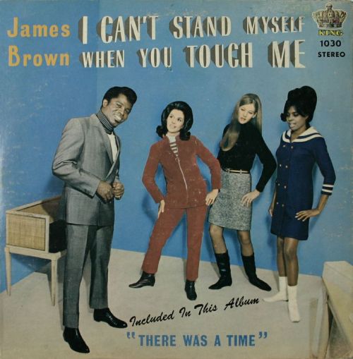 phasesphrasesphotos:  James Brown - I Can’t Stand Myself When You Touch Me (1967)   