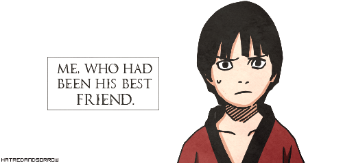 hatredandsorrow:  &ldquo;He decided to erase me from the shinobi world .. me,