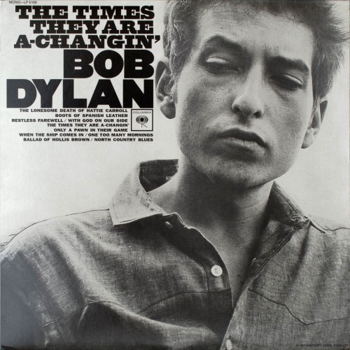 “Another thing about Times They Are A-Changin’ – I wanted to say in it that if you have something th