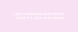 drunkenvvhalers:  Halsey - Alone (x)i got a problem with partiescause it’s loud in my brainand i can never say sorry‘cause i won’t take the blame