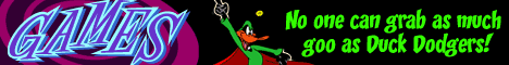 A banner ad with Duck Dodgers and Eager Young Space Cadet saying GAMES No one can grab as much goo as Duck Dodgers! Galaxy Hunters Click Here to Try