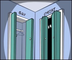 the-green-anon: critical-perspective:  crtter:  nucleic-asshole:  overunity:   nucleic-asshole:  thehappyatheist: Sadly this is true, while gays are (slowly) being accepted by society, atheists are still demonized and shunned. someone replace “atheist”