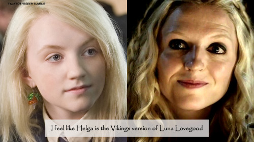 talktotheseer: I feel like Helga is the Vikings version of Luna Lovegood Send your Vikings confessio