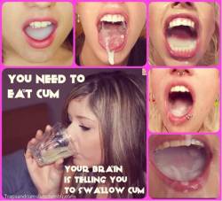 sissydebbiejo:You need to have cum. Your brain is telling you to swallow cum.  Que delicia