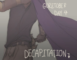 ziarendrawingspree:  Goretober Day 4: Decapitation Would have wanted to make it better man I’m running behind… Full Version under the cut because I want to use this crop version Keep reading 