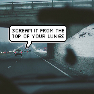 arinhnson:  scream it from the top of your lungs; songs that make you wanna bang