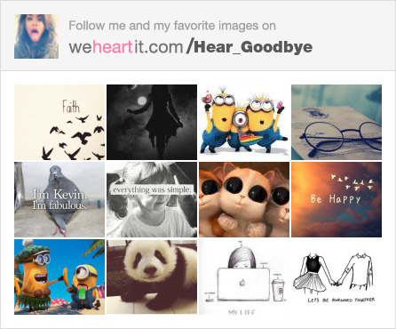 Follow me on We Heart It!
