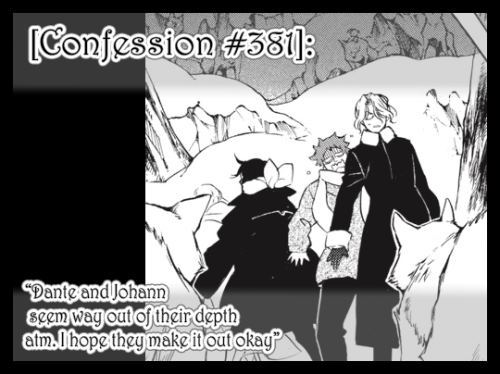 “Dante and Johann seem way out of their depth atm. I hope they make it out okay“