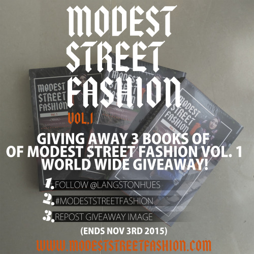 MODEST STREET FASHION VOLUME 1. GIVEAWAY VIA INSTAGRAM! FOLLOW @LANGSTONHUES FOR MORE INFO!WWW.INSTA