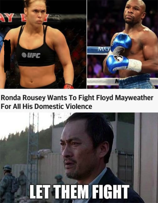 somewhat-topical:  Ronda Rousey Wants To Fight Floyd Mayweather For All His Domestic
