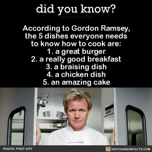 did-you-kno: According to Gordon Ramsey,  the 5 dishes everyone needs  to know how