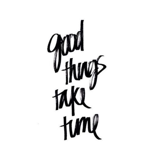 #Inspiring #Quotes #Inspirational good things take time