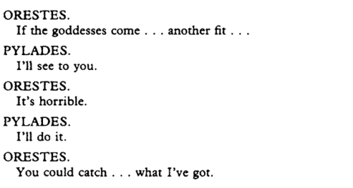 katherinebarlow:Orestes by Euripides, 408 BCE (“…μὴ θεαί μ᾽ οἴστρῳ κατάσχωσι.”)trans. Michael Wodhul