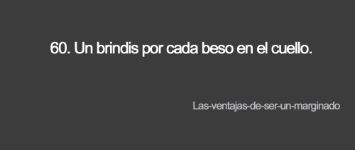 las-ventajas-de-ser-un-marginado:  -365 Brindis.