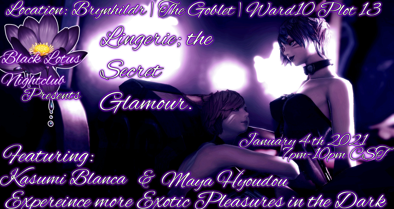 Join us Monday night, Jan 4th! Our beautiful girls and handsome boys will be dancing for your viewing pleasure in their very best naughty outfits. Come find out what pleasure the dark of Black Lotus can bring to you! Brynhilder, Goblet, Ward 10, plot...