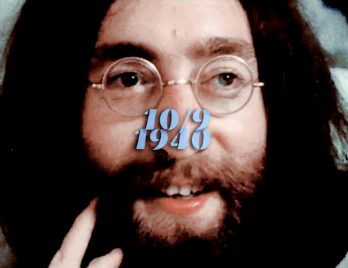 HAPPY BIRTHDAY, JOHN LENNON OCTOBER 9, 1940