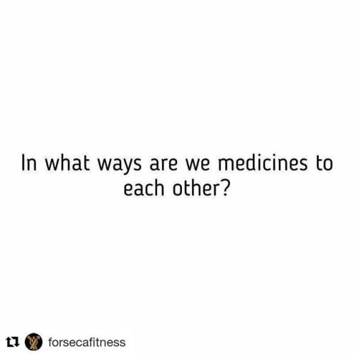 #Repost @forsecafitness (@get_repost)・・・“In what ways are we medicines to each other?”—#forsecafitne