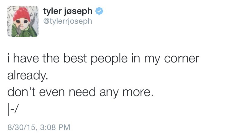 twenyonepilots:  I’ll always be in your corner. always. |-/