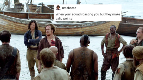 sappsorrow:Black Sails + text postsPart VII