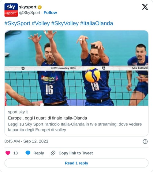 #SkySport #Volley #SkyVolley #ItaliaOlanda https://t.co/EZoDoFVFJf  — skysport (@SkySport) September 12, 2023