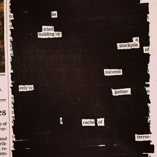 Blackout poetry by Austin Kleon, author of Steal Like An Artist and Newspaper Blackout See more blac
