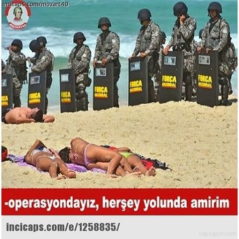 - Operasyondayız,her şey...