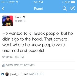 jamelrealness:  If he went in the hood he would be dead in the spot. Stupid coward killing innocent people