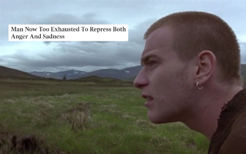 sickboyy:Trainspotting + The Onion Headlines