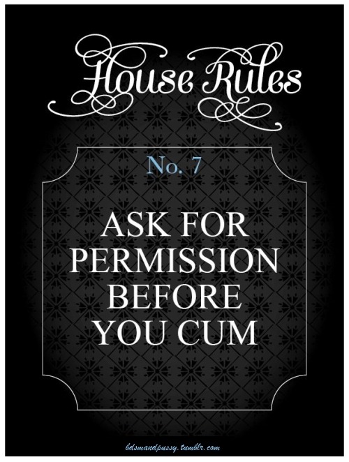 lilsubwhore: I love these rules. Whilst i do not have someone to enforce them in my life right now, 